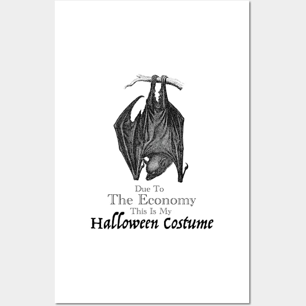 Due To The Economy This Is My Halloween Costume Wall Art by Jkinkwell